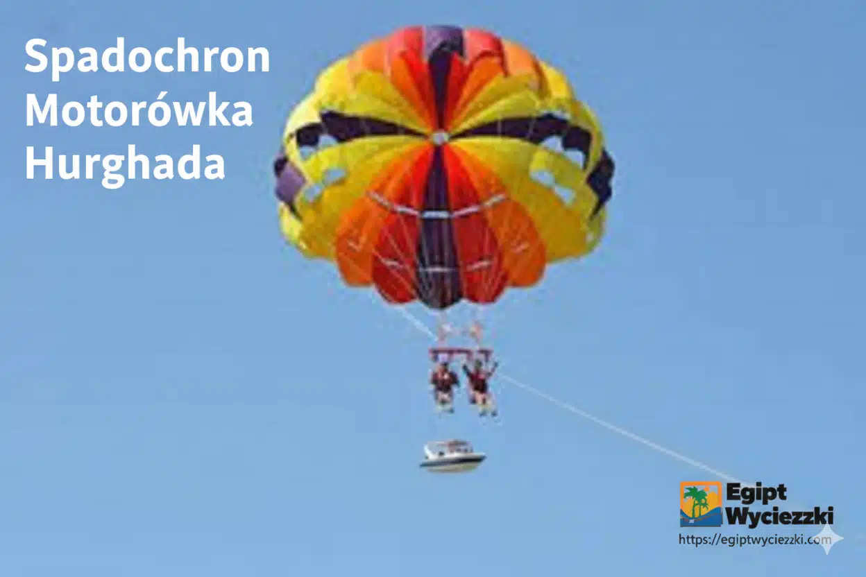 “Wycieczka Parasailing w Hurghadzie – Lataj Nad Morzem Czerwonym”